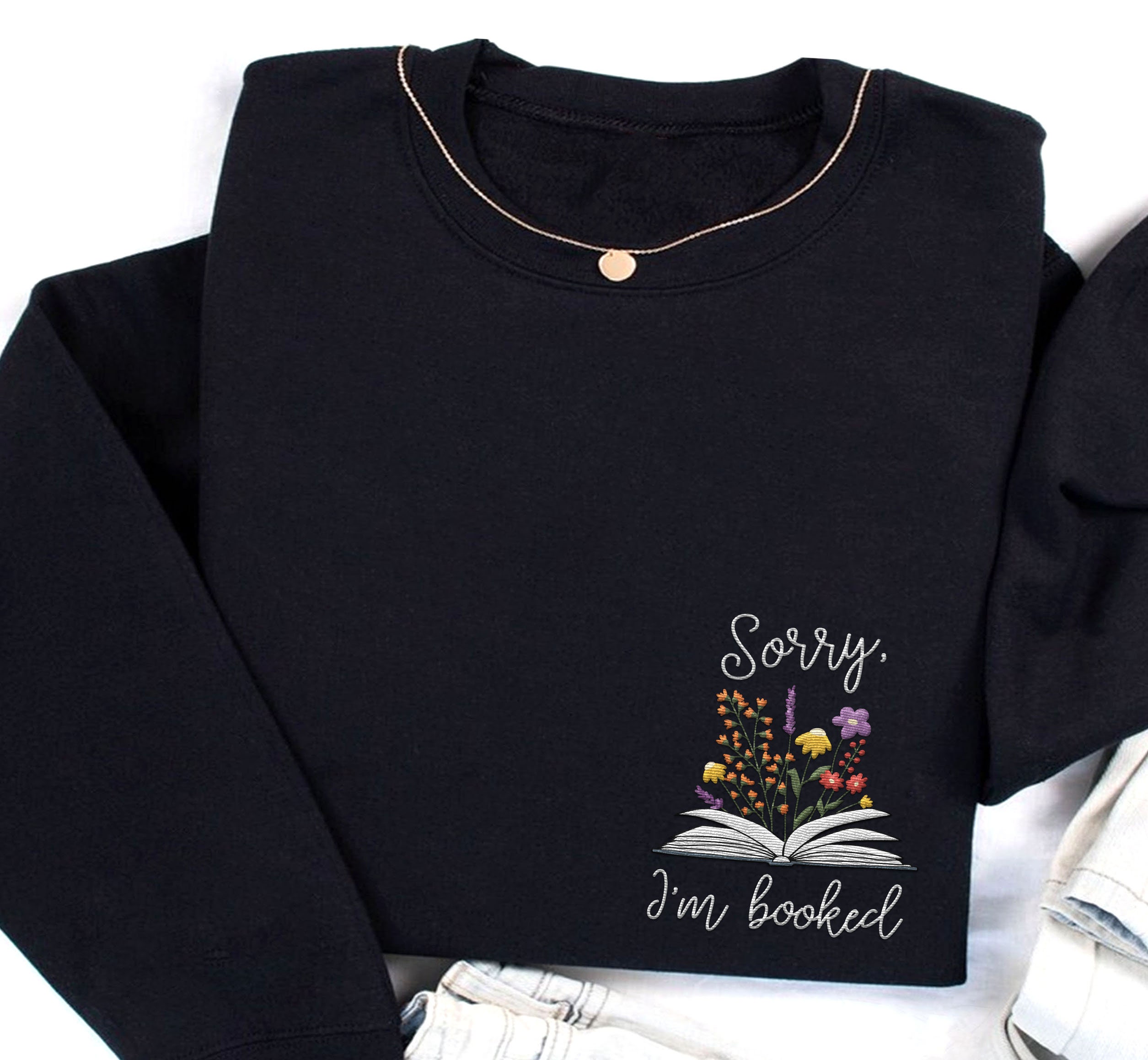 Embroidered Sorry I'm Booked Wildflower Sweatshirt Bookish Floral Embroidery Crewneck Gift For Bookworm Book Lovers Shirt Reading Book image 1