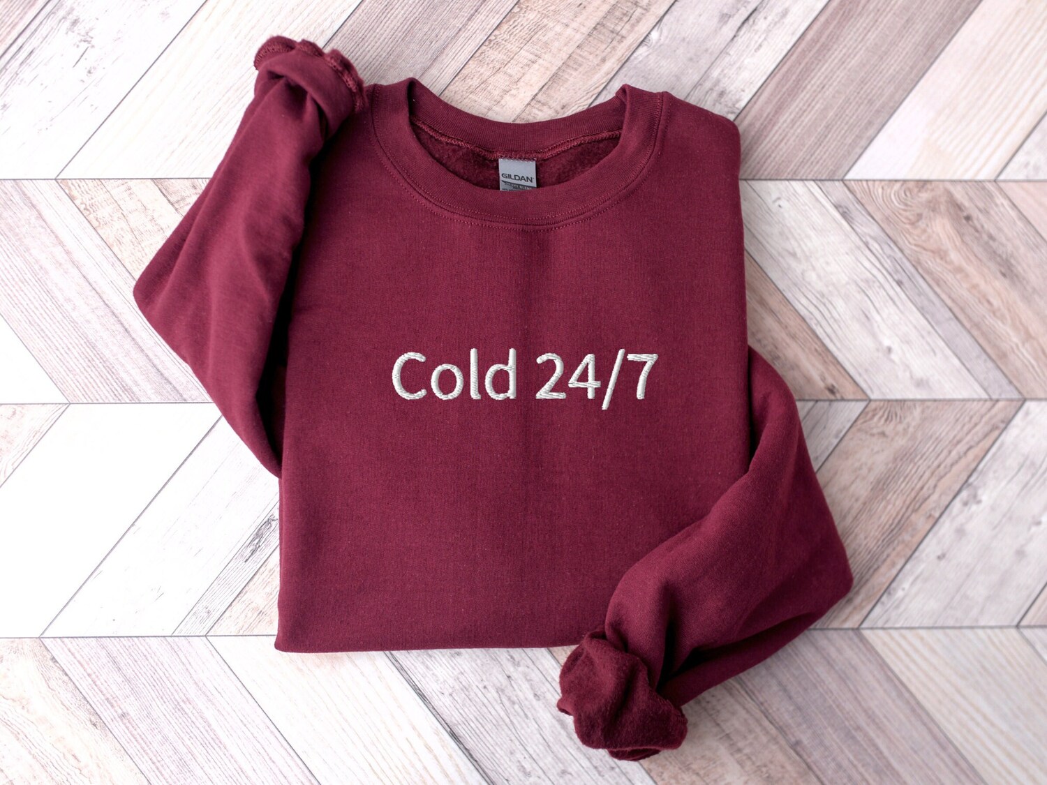 Always Cold Embroidered Sweatshirt Funny Crewneck Sweater Gift for Her or Him Cold 24/7 Sweater image 3