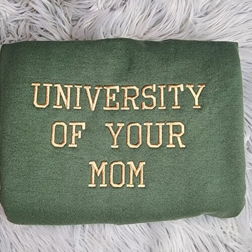 University of Your Mom Embroidered Unisex Sweatshirt Funny Gift for Him or Her image 0