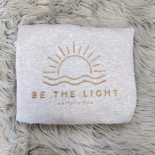 Be The Light Embroidered Christian Crewneck Sweatshirt Unisex Hoodie Faith Apparel image 0