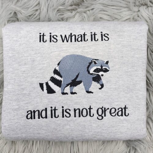 Raccoon Embroidered Crewneck Sweatshirt Funny Meme Hoodie It Is What It Is Design image 0