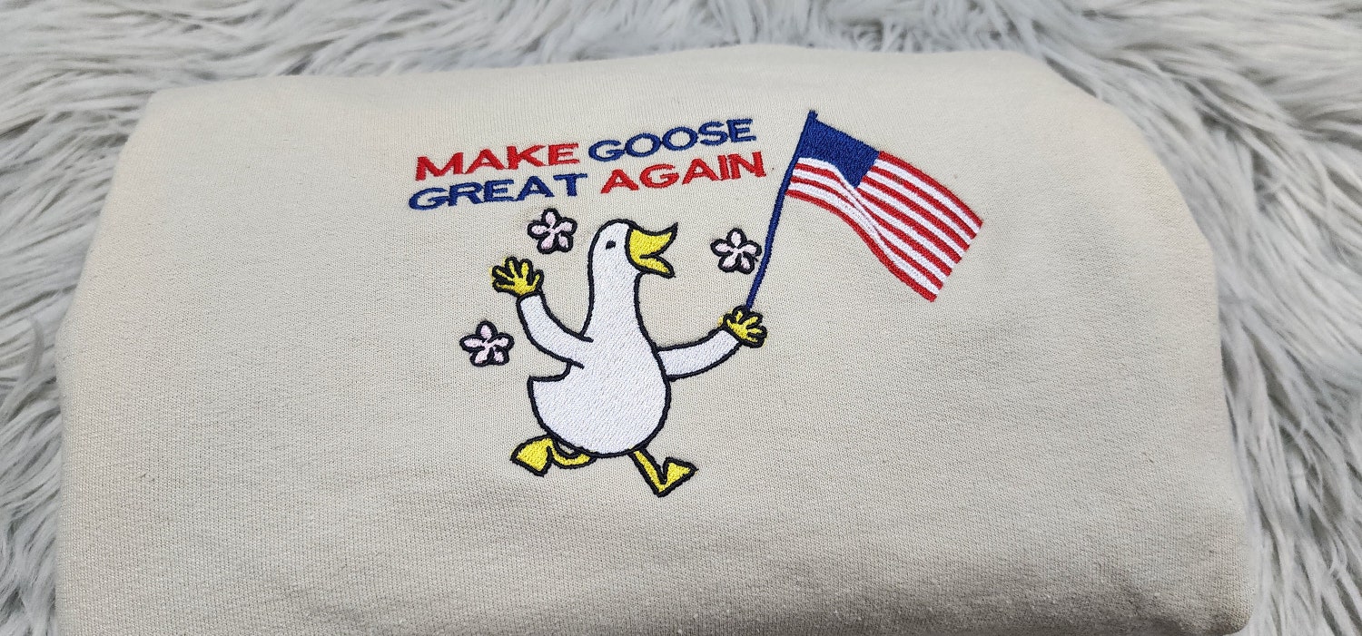 Make Goose Great Again Embroidered Crewneck or Hoodie Funny Goose Gift Apparel image 1