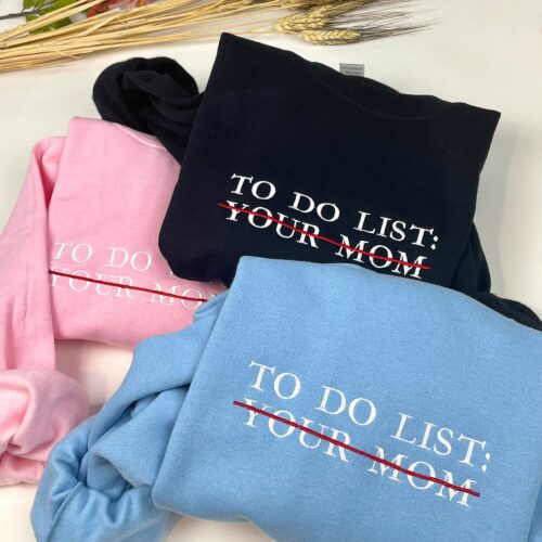 Your Mom Embroidered Sweatshirt - To Do List Your Mom Funny Crewneck image 0