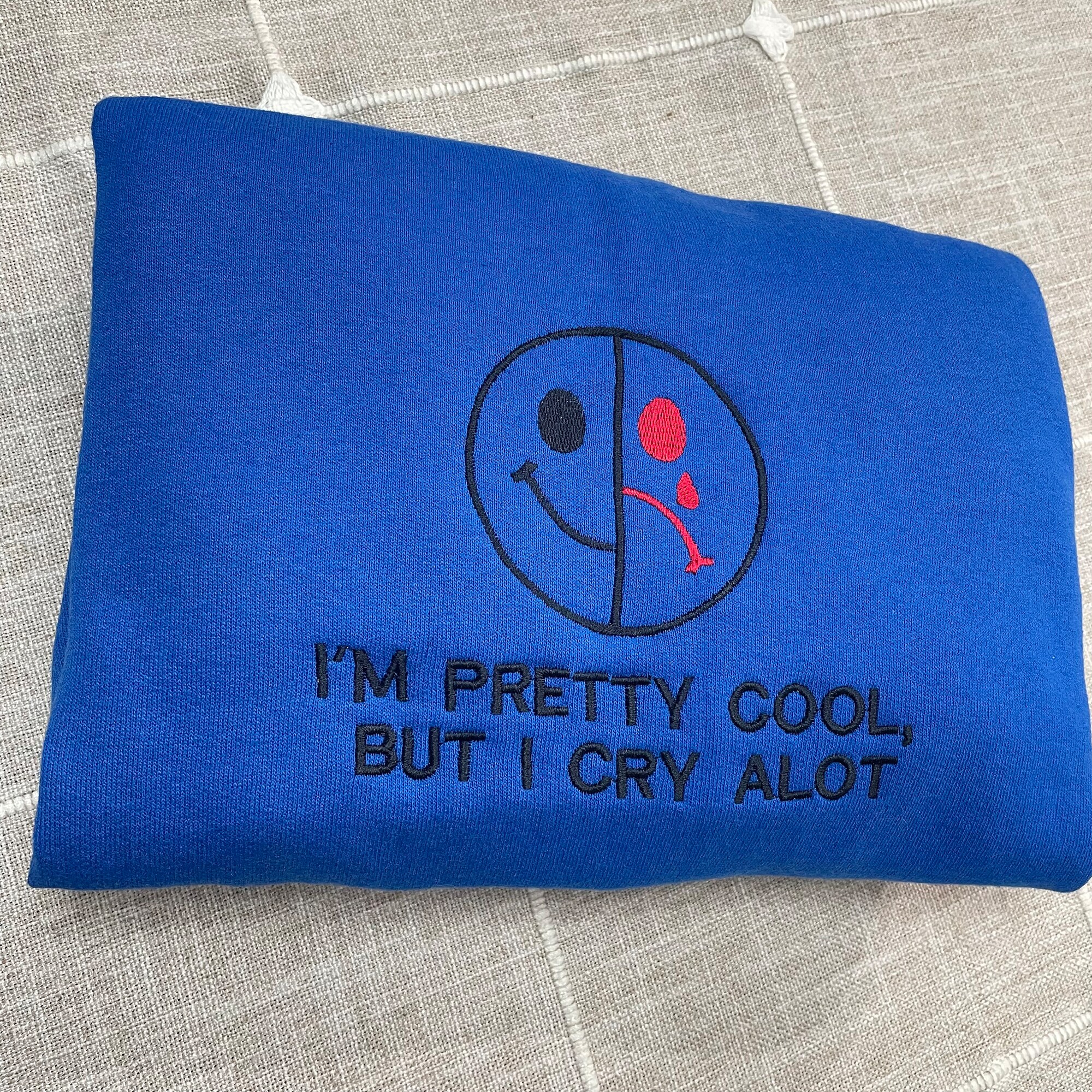 Smiley and Sad Face Embroidered Sweatshirt - I Am Pretty Cool But I Cry A Lot Two Face Funny Custom Sweatshirt image 7