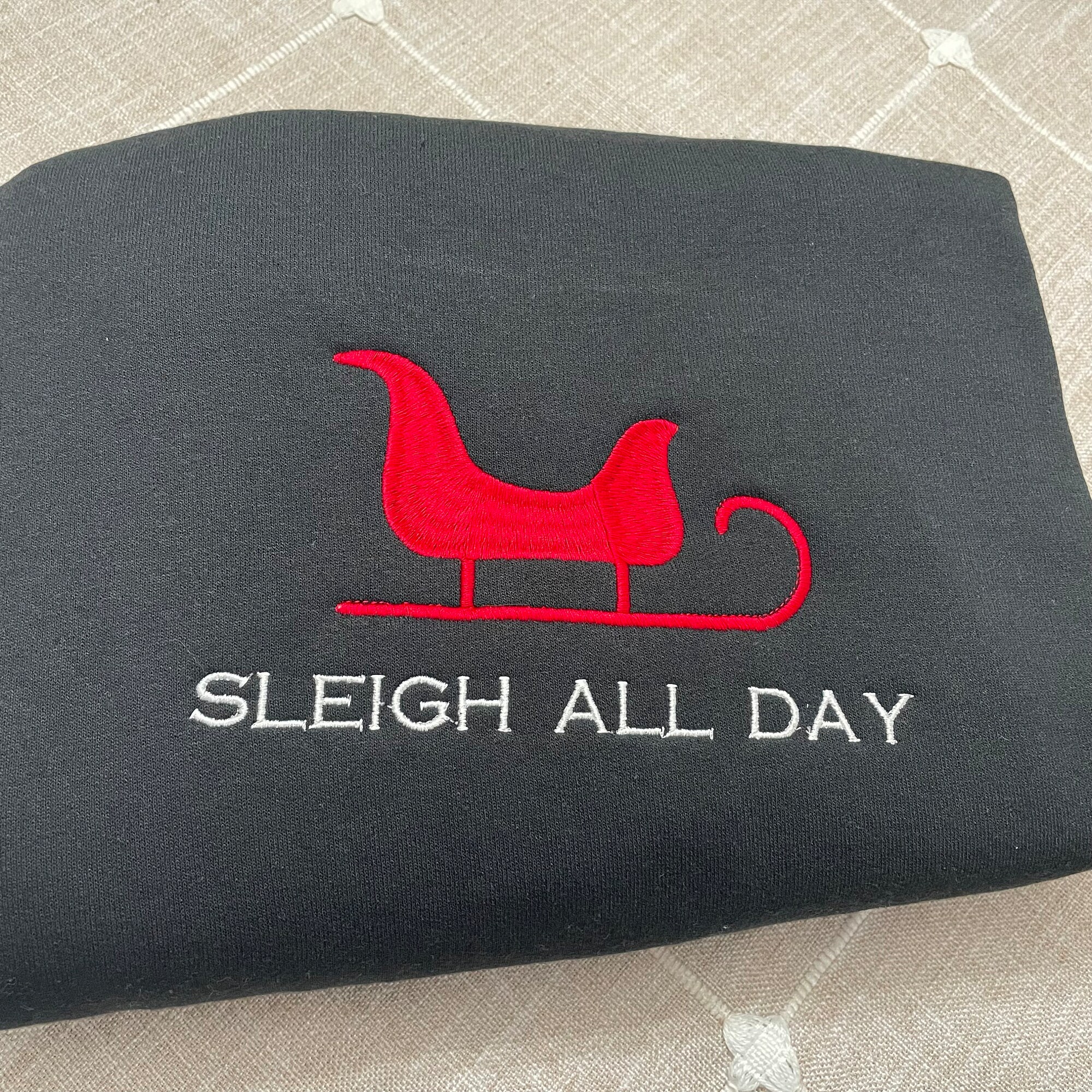 Sleigh All Day Embroidered Sweatshirt - Christmas Spirit Motivational Christmas Gift Santa's Sleigh Crewneck image 2