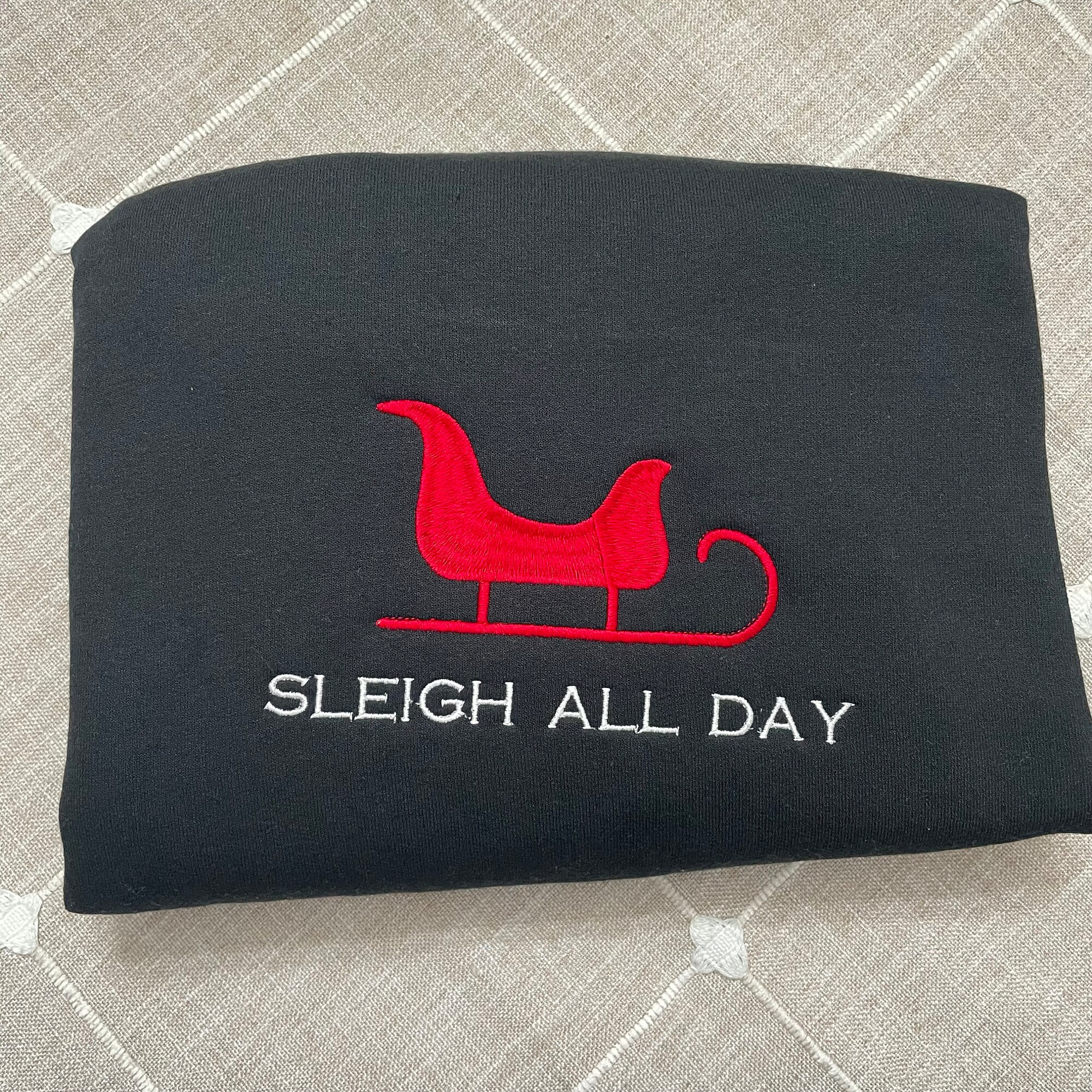 Sleigh All Day Embroidered Sweatshirt - Christmas Spirit Motivational Christmas Gift Santa's Sleigh Crewneck image 3