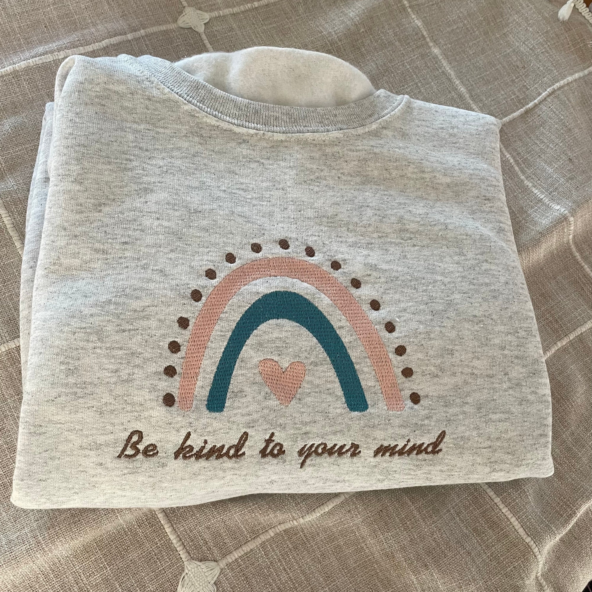 Be Kind to Your Mind Embroidered Sweatshirt - Custom Made Handmade Made to Order Anxiety Rainbow Kindness Mental Health image 8