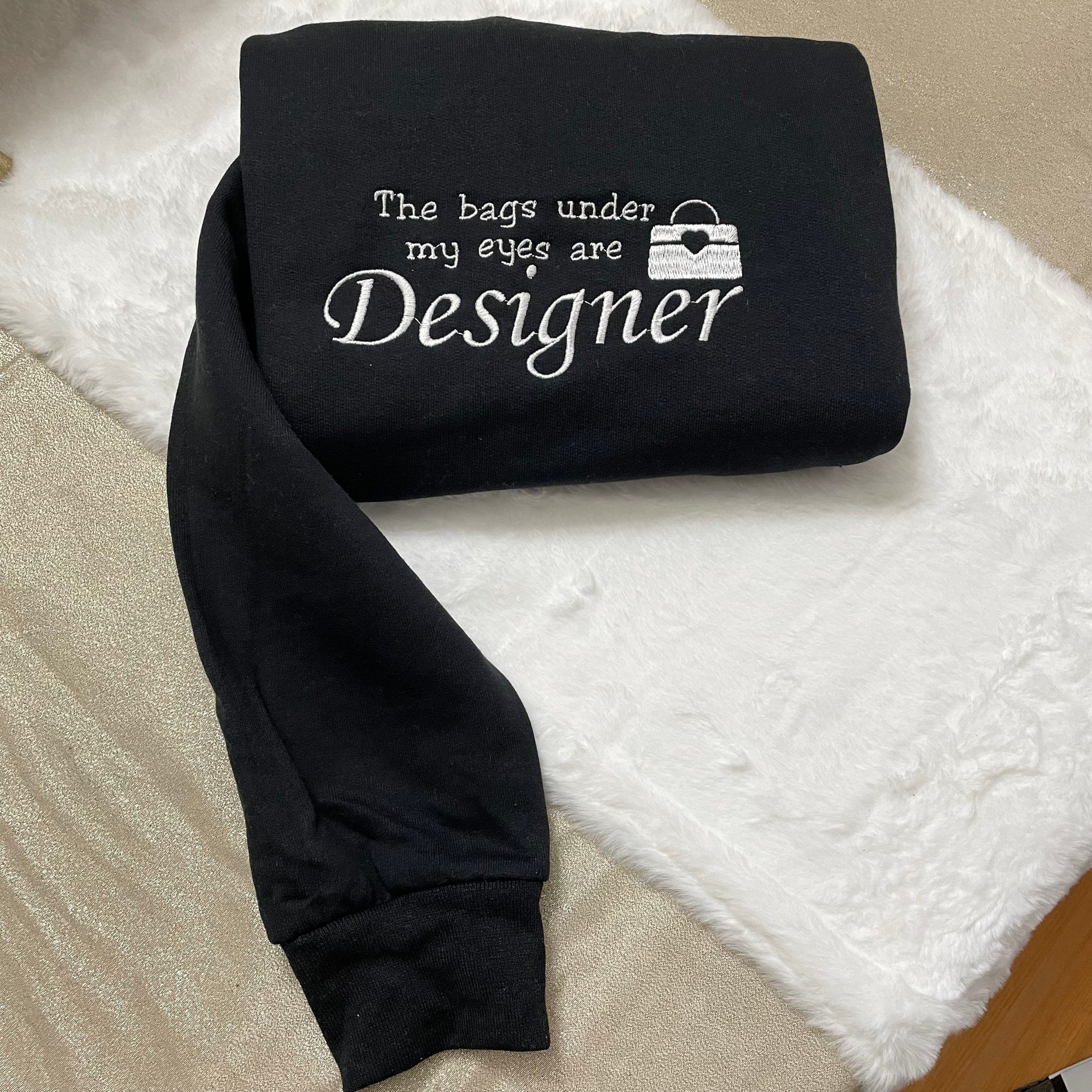 The Bags Under My Eyes Are Designer Embroidered Sweatshirt - Y2K Style Crewneck Funny Gift image 1