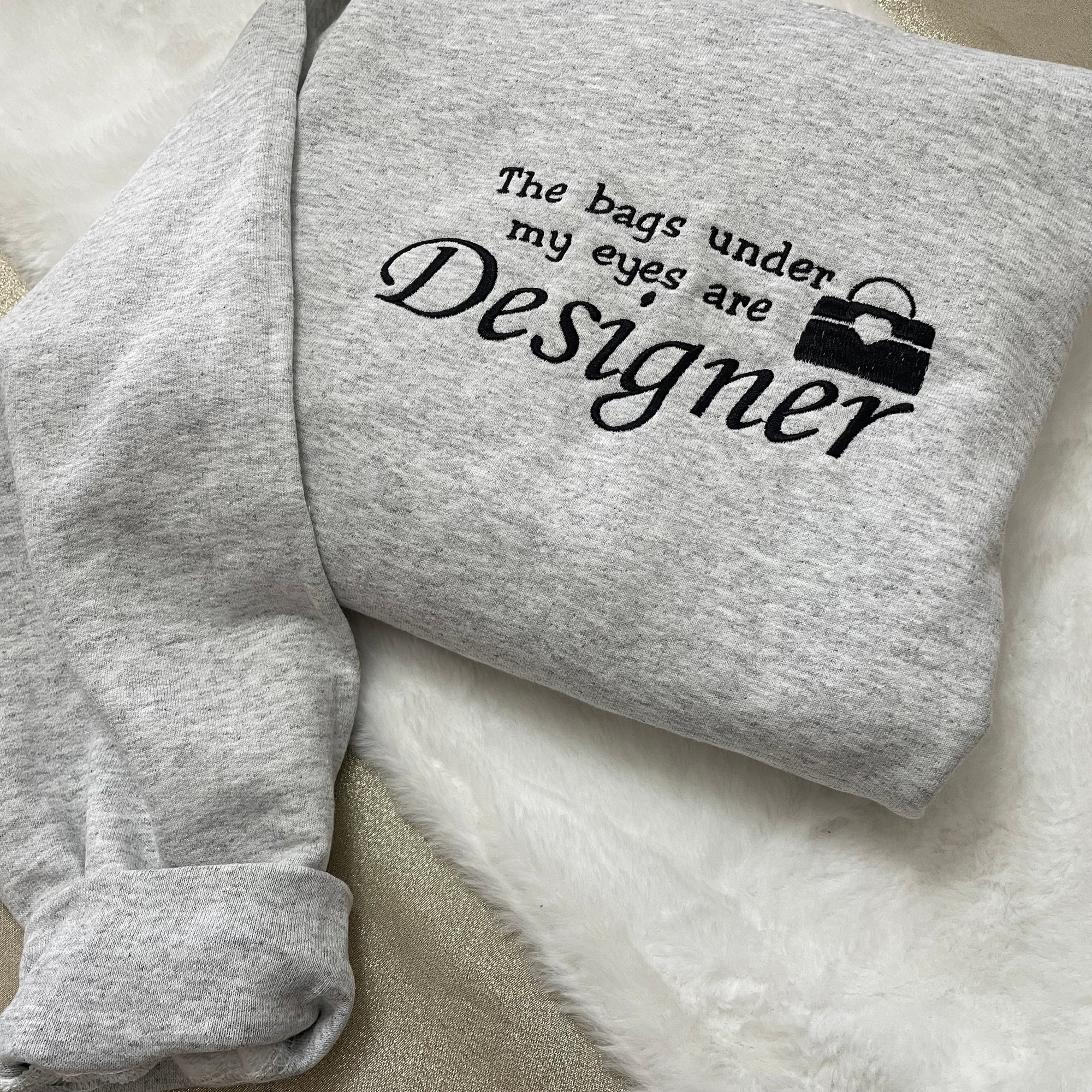 The Bags Under My Eyes Are Designer Embroidered Sweatshirt - Y2K Style Crewneck Funny Gift image 5