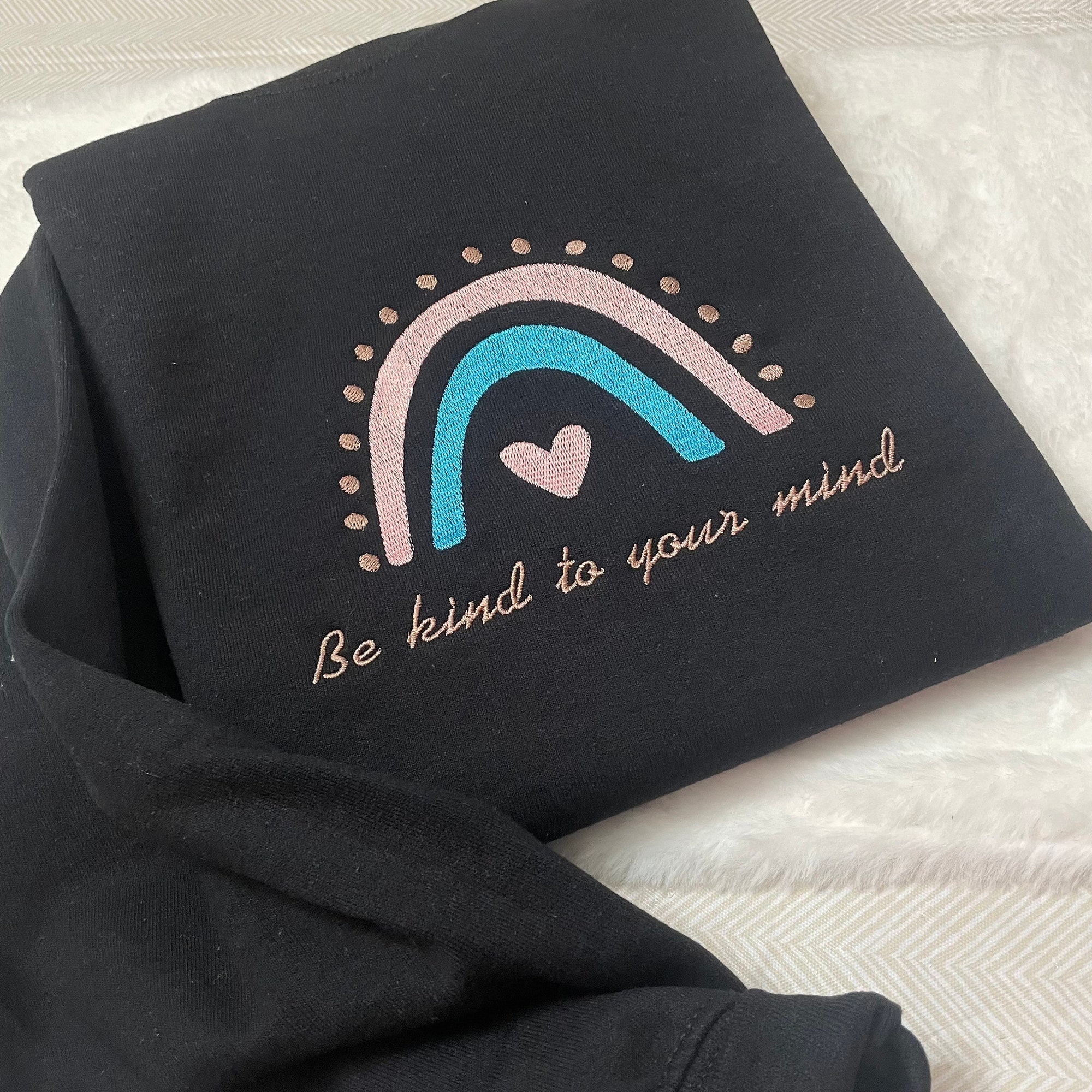 Be Kind to Your Mind Embroidered Sweatshirt - Custom Made Handmade Made to Order Anxiety Rainbow Kindness Mental Health image 2