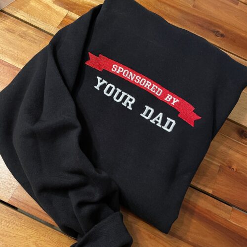 Sponsored by Your Dad Embroidered Sweatshirt - Y2K Style Crewneck Christmas Gifts Funny Gag Gifts image 0