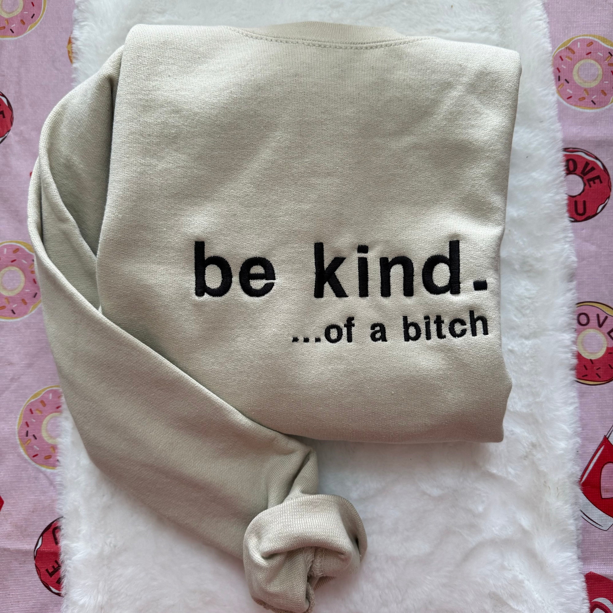 Be Kind. Of a B%*#+* Embroidered Sweatshirt - Y2K Style Crewneck Unisex Funny Clothing Silly Gifts image 2