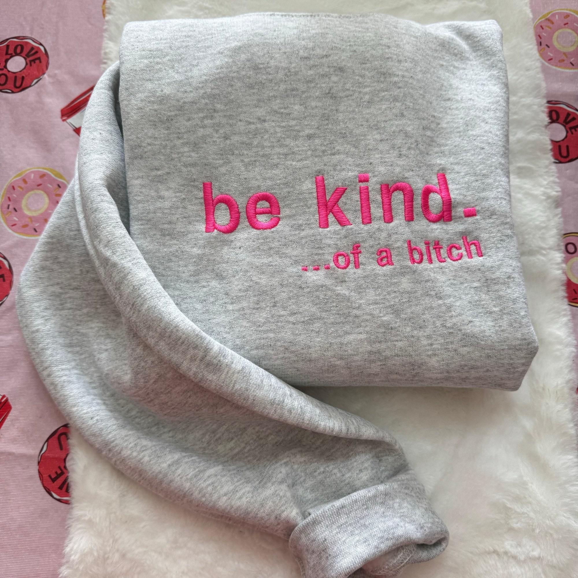 Be Kind. Of a B%*#+* Embroidered Sweatshirt - Y2K Style Crewneck Unisex Funny Clothing Silly Gifts image 8