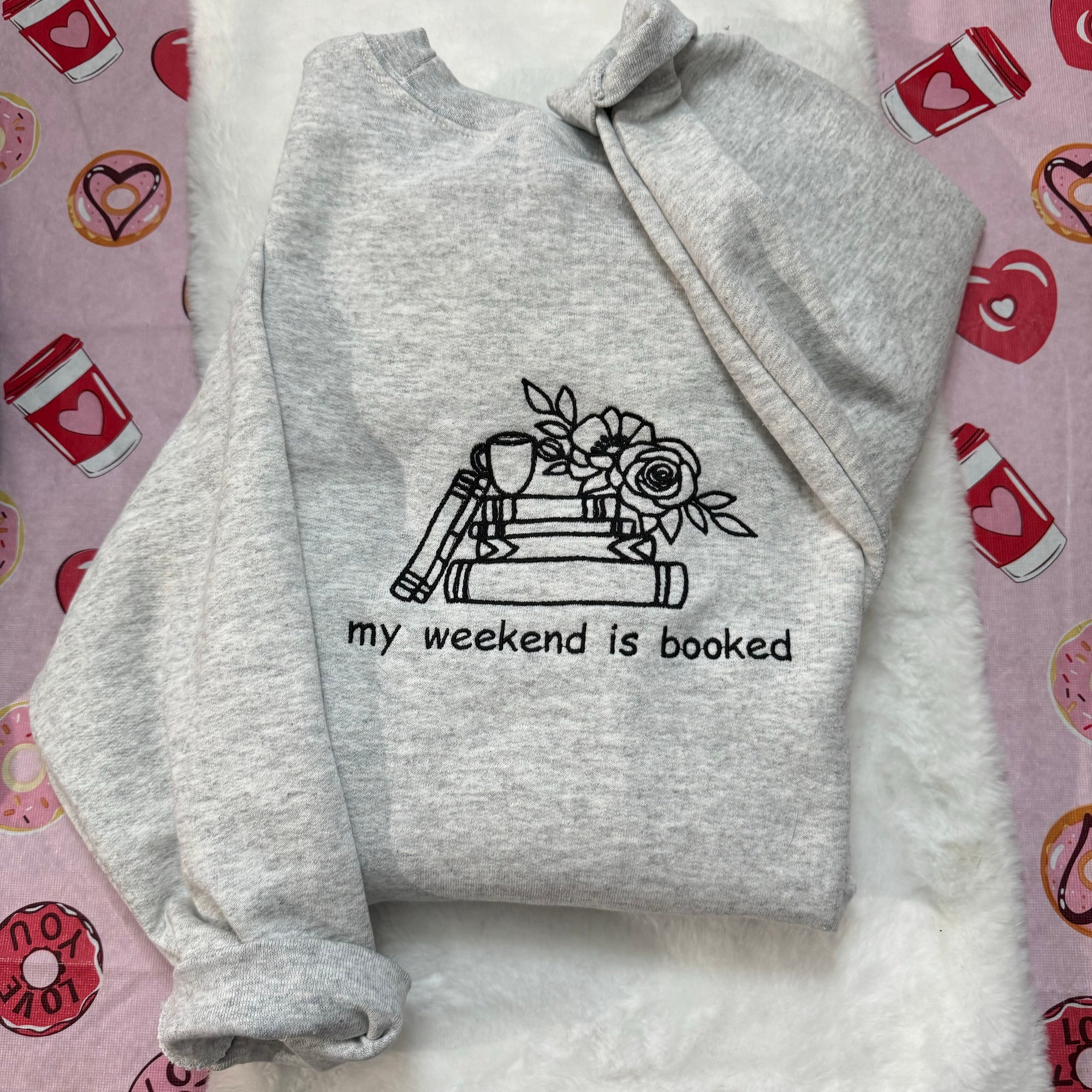 My Weekend is Booked Embroidered Sweatshirt - Custom Made Decorative Books Love Reading Vintage Clothing Gifts for Her image 1