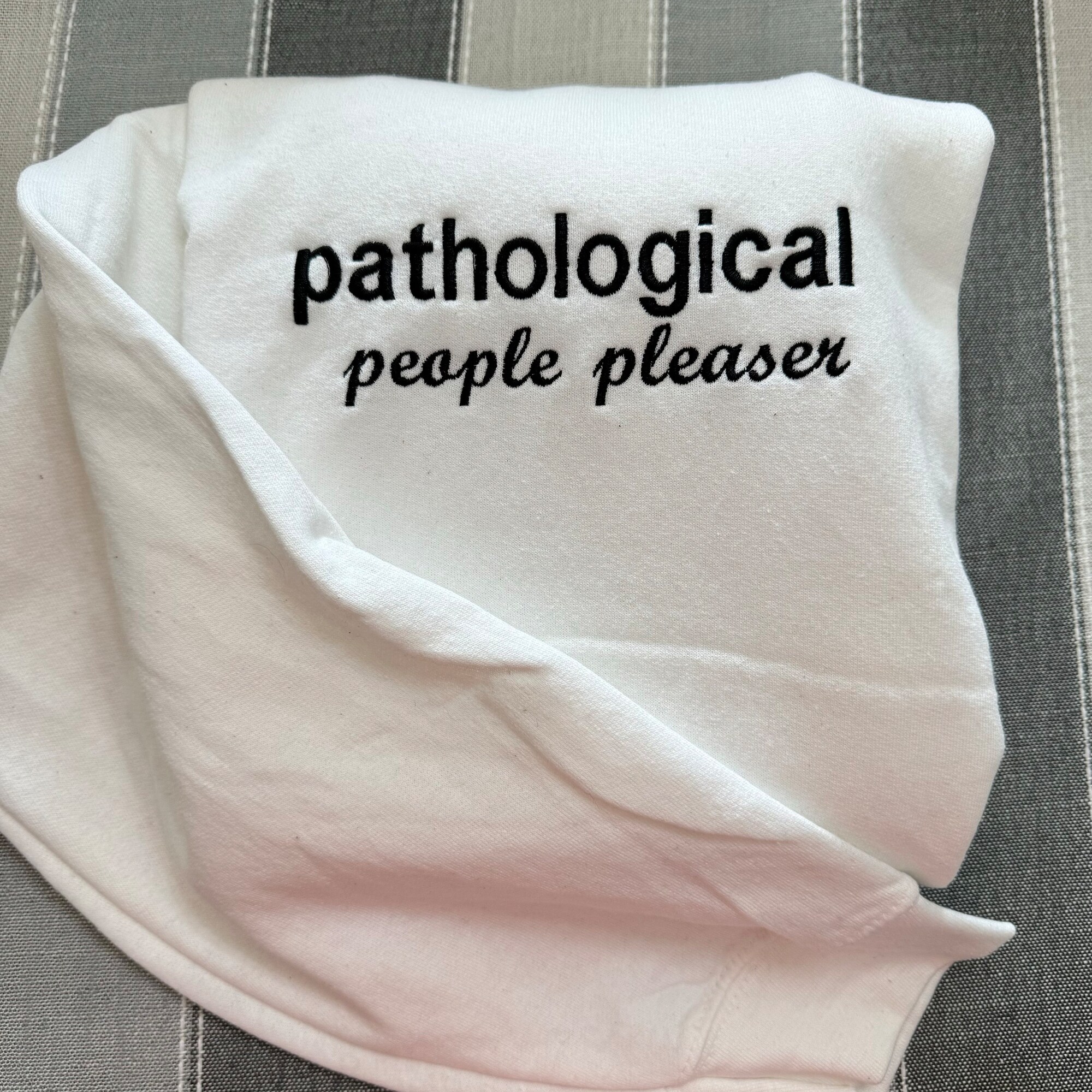 Pathological People Pleaser Embroidered Sweatshirt - Y2K Style Unisex Crewneck Funny Clothing Gift for Her image 6