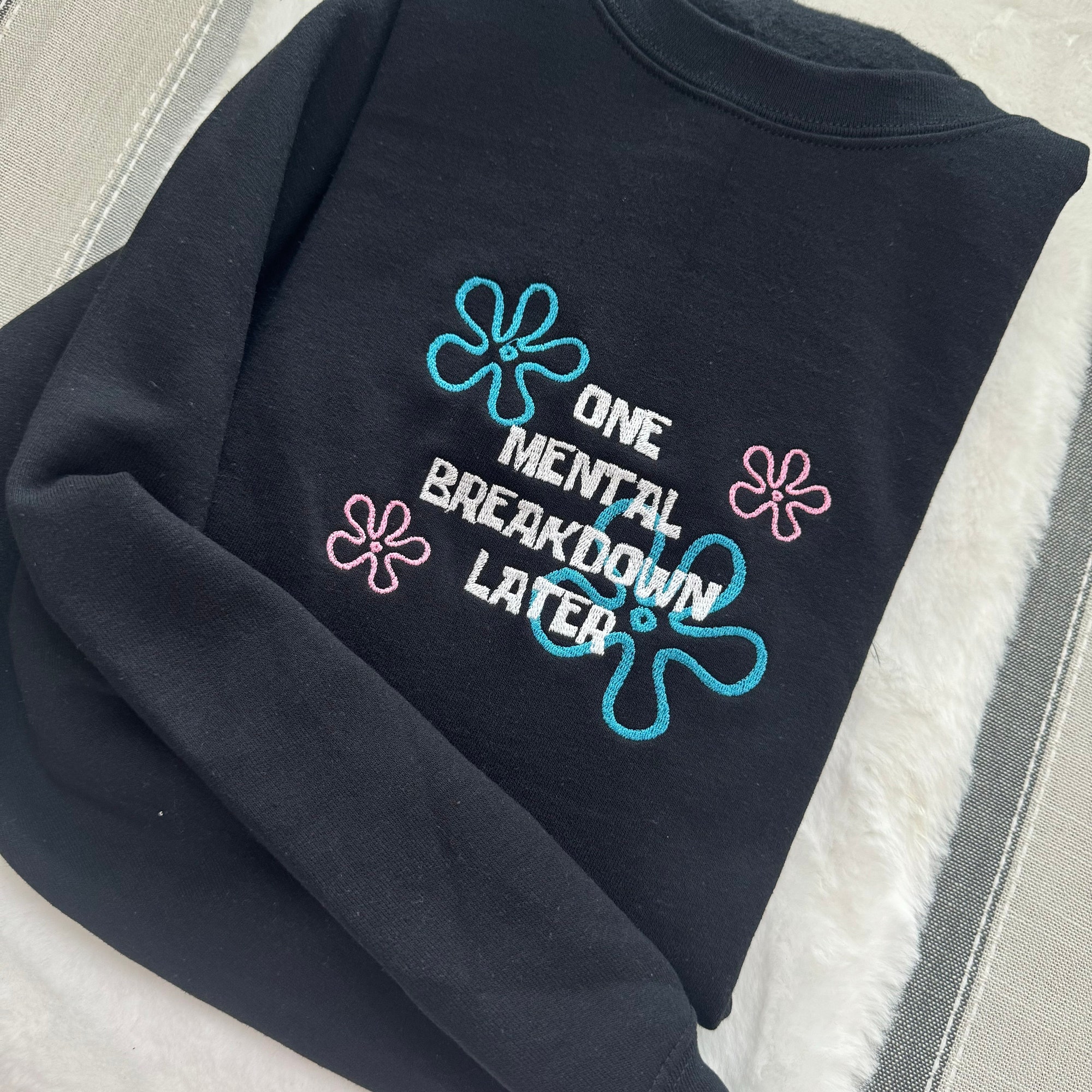 One Mental Breakdown Later Embroidered Sweatshirt - Y2K Style Crewneck Unisex Gifts for Her Mental Health image 7