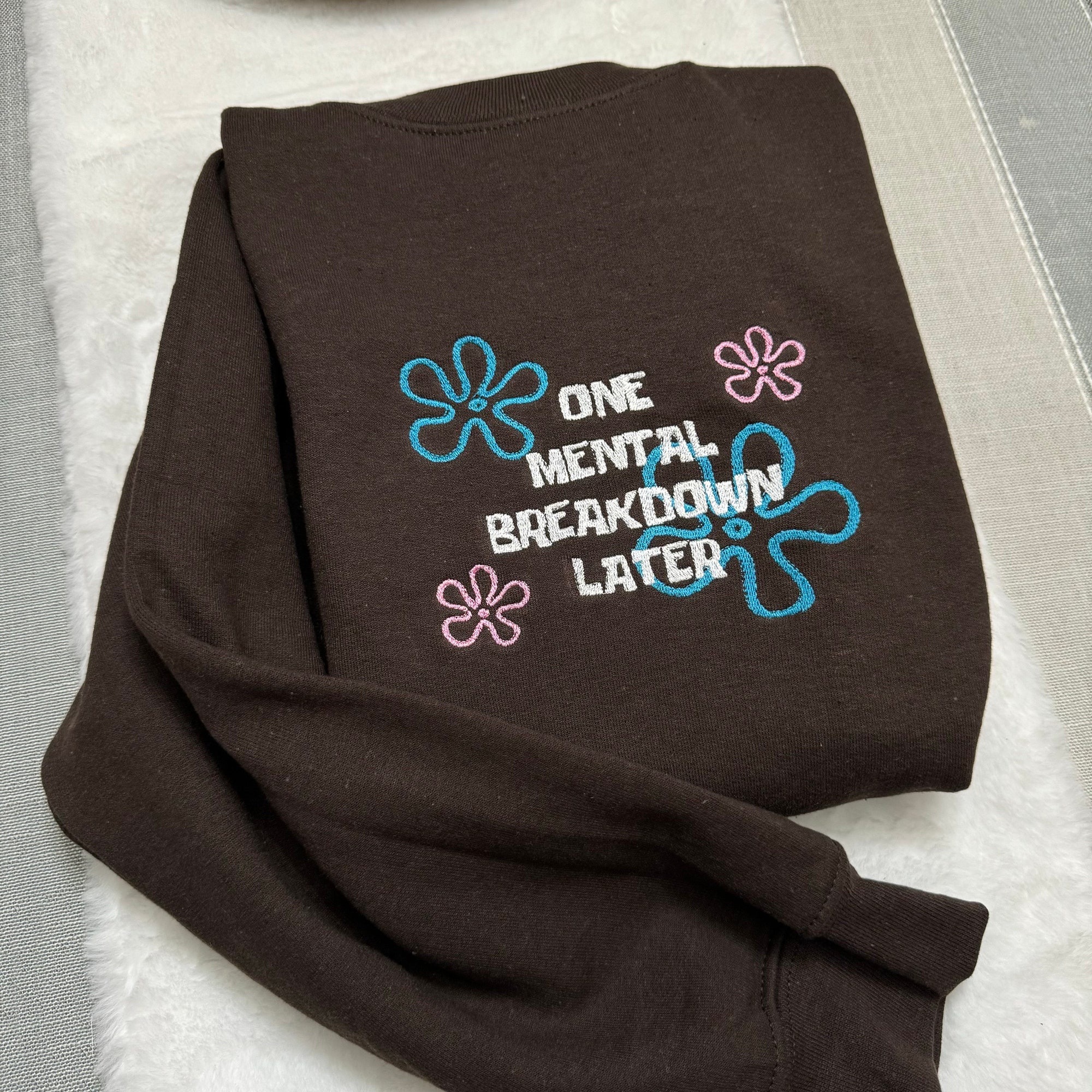 One Mental Breakdown Later Embroidered Sweatshirt - Y2K Style Crewneck Unisex Gifts for Her Mental Health image 8