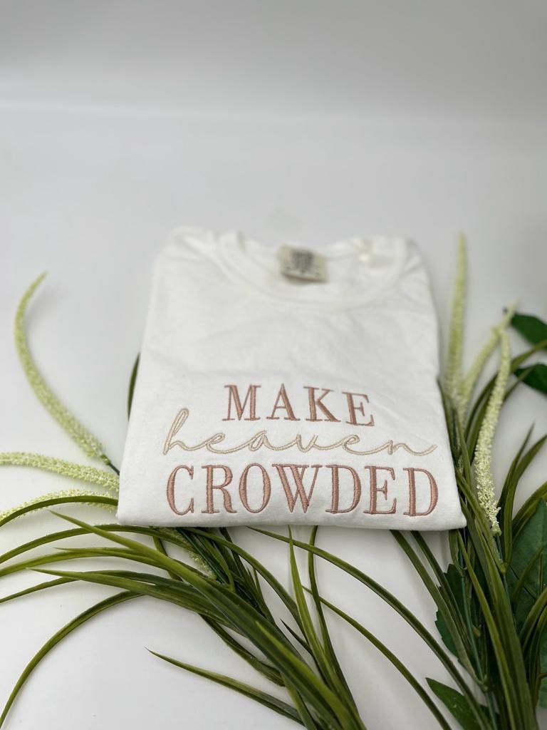 MAKE HEAVEN CROWDED Embroidered White Comfort Colors T-Shirt - Embroidery T-Shirts Christian Apparel Christian T-Shirts Christian Tee image 1