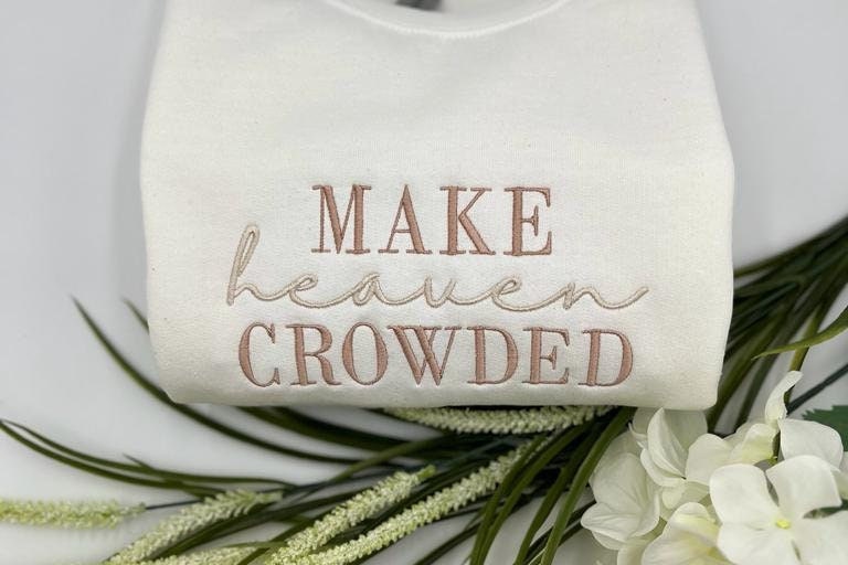 MAKE heaven CROWDED Embroidered White Sweatshirt and Hoodie - Christian Sweater Christian Gift Embroidered Pullover Faith Sweater/Hoodie image 2