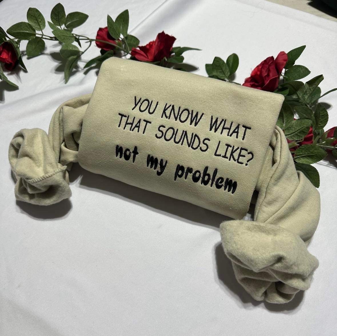 Not My Problem Funny Embroidered Sweatshirt - Unique Gift for Christmas image 5